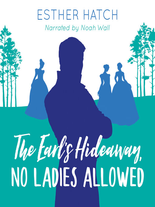 Title details for The Earl's Hideaway, No Ladies Allowed by Esther Hatch - Wait list